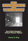 THE ENERGY MACHINE OF T. HENRY MORAY